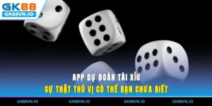 App Dự Đoán Tài Xỉu | Sự Thật Thú Vị Có Thể Bạn Chưa Biết