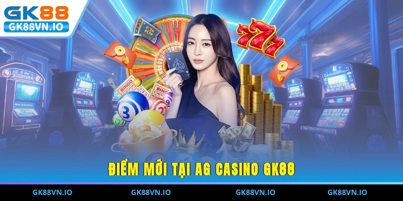 AG Casino GK88 - Sân Chơi Thu Hút 2 Triệu Người Mỗi Ngày Điểm mới tại AG Casino GK88