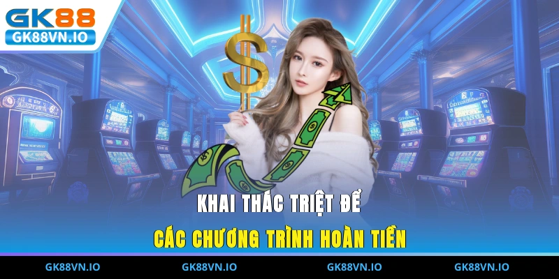  Khai thác triệt để các chương trình hoàn tiền