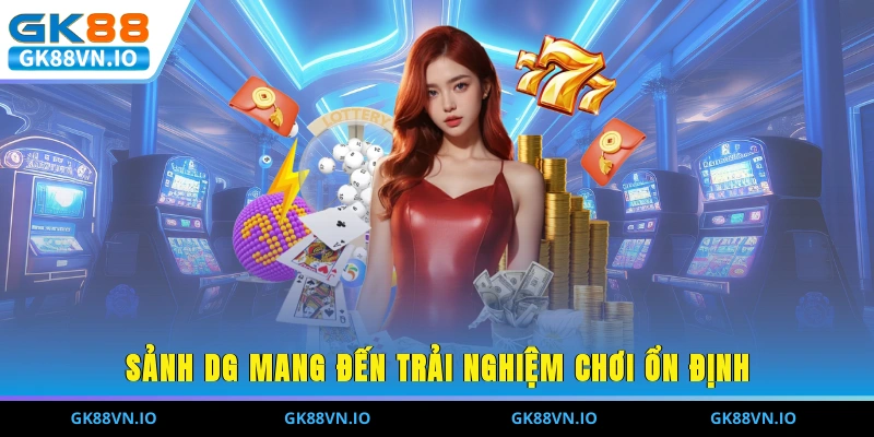 Sảnh DG của live casino GK88 mang đến trải nghiệm chơi ổn định